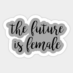 the future is female Sticker